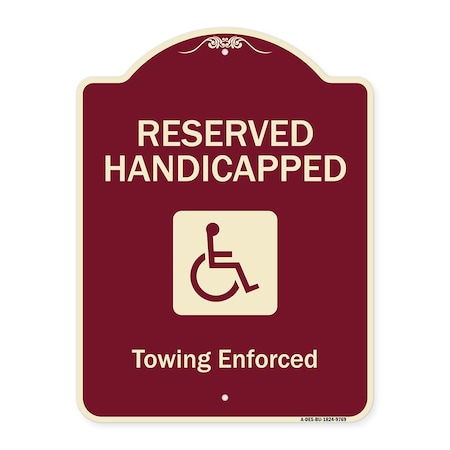Signmission Designer Series-Reserved Handicapped Towing Enforced Burgungy, 24" x 18", BU-1824-9769 A-DES-BU-1824-9769